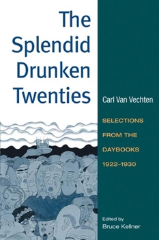 Paperback The Splendid Drunken Twenties: Selections from the Daybooks, 1922 - 30 Book