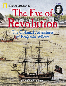 Paperback The Eve of Revolution: The Colonial Adventures of Benjamin Wilcox Book