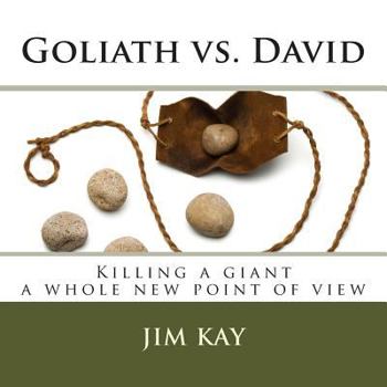 Paperback Goliath vs. David: Killing a giant a whole new point of view Book