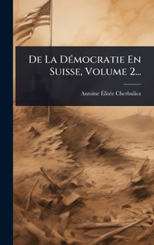 Hardcover De La DÃ(c)mocratie En Suisse, Volume 2... [French] Book