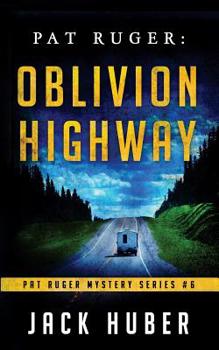 Paperback Pat Ruger: Oblivion Highway Book