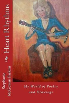 Paperback Heart Rhythms: My World of Poetry and Drawings Book