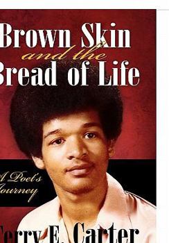 Paperback Brown Skin and the Bread of Life: A Poet's Journey Book