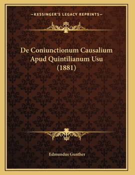 Paperback De Coniunctionum Causalium Apud Quintilianum Usu (1881) [Latin] Book