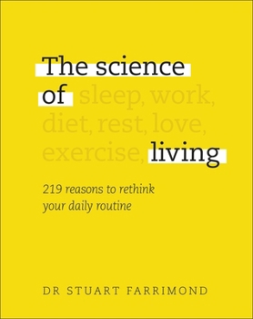 Hardcover The Science of Living: 219 reasons to rethink your daily routine Book