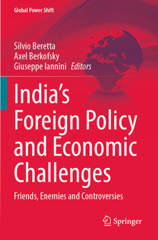 Paperback India's Foreign Policy and Economic Challenges: Friends, Enemies and Controversies Book