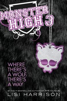 Hardcover Monster High: Where There's a Wolf, There's a Way Book