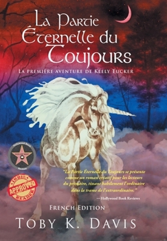 Hardcover La Partie Éternelle du Toujours - La Première Aventure de Keely Tucker [French] Book