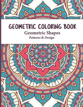 Paperback Geometric Coloring Book: An Inspirational Pattern Coloring Books for adults Relaxing and Stress Relieving Great Activity for everyone and Perfe Book