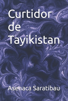 Curtidor de Tayikistan (Spanish Edition)
