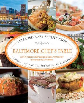 Paperback Baltimore Chef's Table: Extraordinary Recipes from Charm City and the Surrounding Counties Book