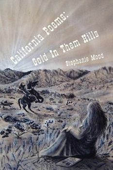 Paperback California Poems: Gold in Them Hills Book