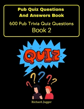 Paperback Pub Quiz Questions And Answers Book: Book 2 - 600 Pub Trivia Quiz Questions Book