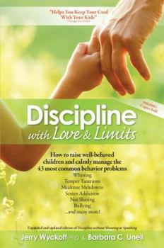 Paperback Discipline with Love & Limits: Calm, Practical Solutions to the 43 Most Common Childhood Behavior Problems Book