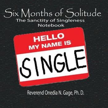 Paperback Six Months of Solitude: The Sanctity of Singleness Notebook Book