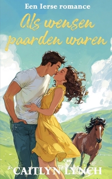 Paperback Als wensen paarden waren: Een Ierse romance [Dutch] Book