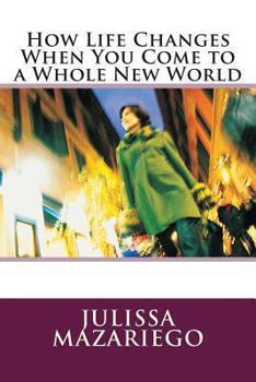 Paperback How Life Changes When You Come to a Whole New World Book