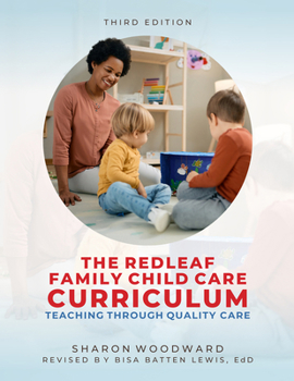 Paperback Redleaf Family Child Care Curriculum, Third Edition: Teaching Through Quality Care Book