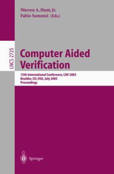 Paperback Computer Aided Verification: 15th International Conference, Cav 2003, Boulder, Co, Usa, July 8-12, 2003, Proceedings Book