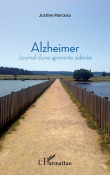 Paperback Alzheimer: Journal d'une ignorante sidérée [French] Book