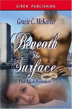 Beneath the Surface - Book #1 of the Matchmaker