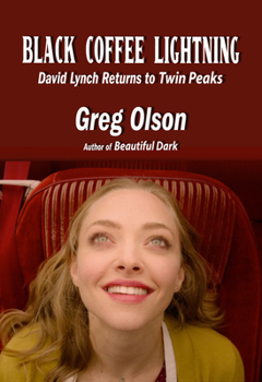 Paperback Black Coffee Lightning: David Lynch Returns to Twin Peaks Book