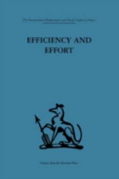Hardcover Efficiency and Effort: An analysis of industrial administration Book