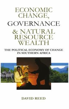 Hardcover Economic Change Governance and Natural Resource Wealth: The Political Economy of Change in Southern Africa Book