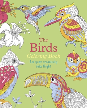 Paperback The Birds Coloring Book: Let Your Creativity Take Flight Book