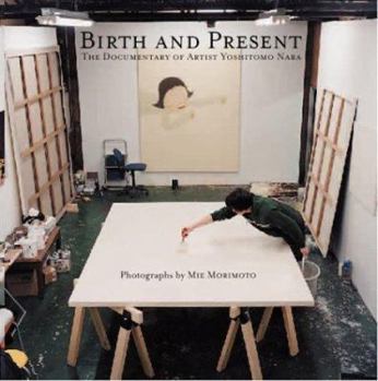 Birth and Present: A Studio Portait of Yoshitomo Nara