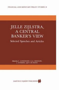 Hardcover Jelle Zijlstra, a Central Banker's View: Selected Speeches and Articles Book