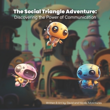 Paperback The Social Triangle Adventure Discovering the Power of Communication Book