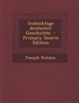 Paperback Gedenktage Deutscher Geschichte. - Primary Source Edition [German] Book
