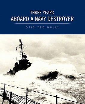 Paperback Three Years Aboard a Navy Destroyer Book