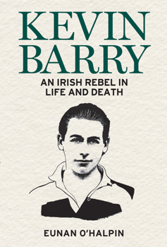 Paperback Kevin Barry: An Irish Rebel in Life and Death Book