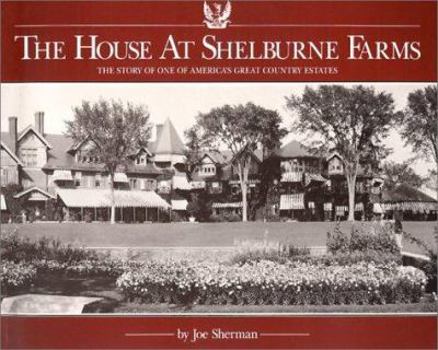 Paperback The House at Shelburne Farms: The Story of One of America's Great Country Estates Book