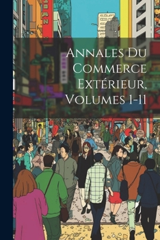 Paperback Annales Du Commerce Extérieur, Volumes 1-11 [French] Book