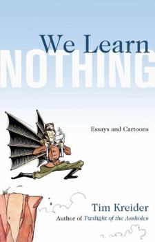 Hardcover We Learn Nothing: Essays and Cartoons Book