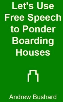 Paperback Let's Use Free Speech to Ponder Boarding Houses Book