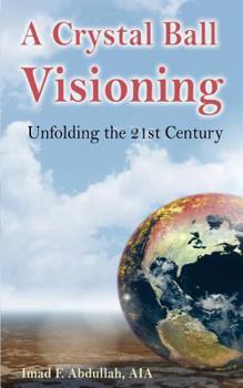 Paperback A Crystal Ball Visioning: Unfolding the 21st Century Book