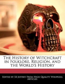 Paperback The History of Witchcraft in Folklore, Religion, and the World's History Book