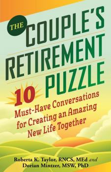 Paperback The Couple's Retirement Puzzle: 10 Must-Have Conversations for Creating an Amazing New Life Together Book