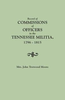 Paperback Record of Commissions of Officers in the Tennessee Militia, 1796-1815 Book