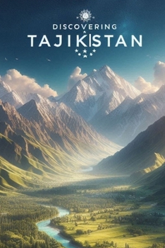 Discovering Tajikistan (Discovering the world)