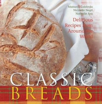 Paperback Classic Breads: Delicious Recipes from Around the World Book