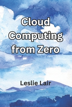 Paperback Cloud Computing from Zero Book