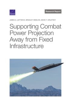 Paperback Supporting Combat Power Projection Away from Fixed Infrastructure Book