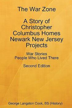 Paperback The War Zone A Story of Christopher Columbus Homes Newark New Jersey Projects People Who Lived There Second Edition Book