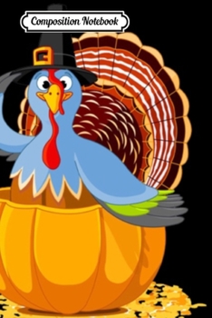 Composition Notebook: Thanksgiving Day Turkey Pumpkin  Journal/Notebook Blank Lined Ruled 6x9 100 Pages
