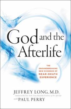 Paperback God and the Afterlife: The Groundbreaking New Evidence for God and Near-Death Experience Book